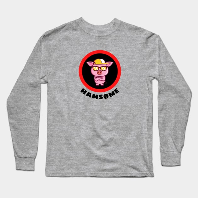 Hamsome - Pig Pun Long Sleeve T-Shirt by Allthingspunny